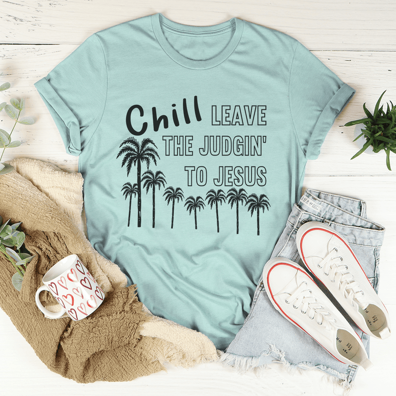 Chill Leave The Judgin' To Jesus Tee Heather Prism Dusty Blue / S Peachy Sunday T-Shirt