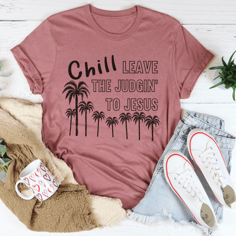Chill Leave The Judgin' To Jesus Tee Mauve / S Peachy Sunday T-Shirt
