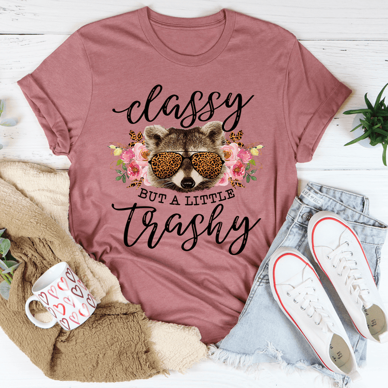 Classy But A Little Trashy Tee Mauve / S Peachy Sunday T-Shirt