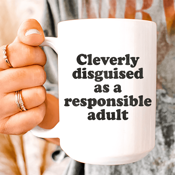 Clearly Disguised As A Responsible Adult Ceramic Mug 15 oz White / One Size CustomCat Drinkware T-Shirt