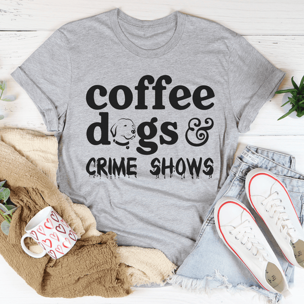 Coffee Dogs & Crime Shows Tee Athletic Heather / S Peachy Sunday T-Shirt