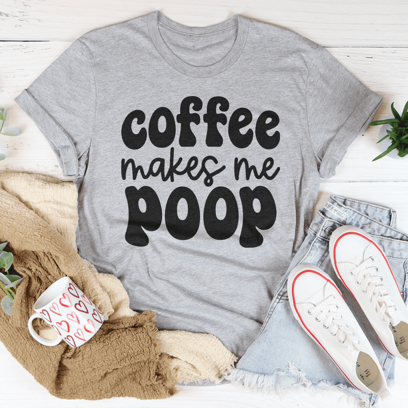 Coffee Makes Me Poop Tee Athletic Heather / S Peachy Sunday T-Shirt