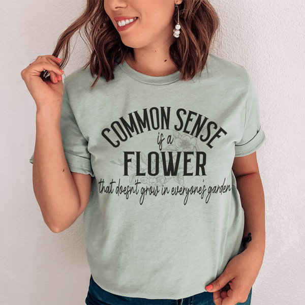 Common Sense Is A Flower Tee Heather Prism Dusty Blue / S Peachy Sunday T-Shirt