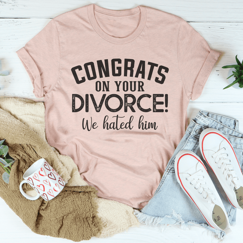 Congrats On Your Divorce Tee Peachy Sunday T-Shirt
