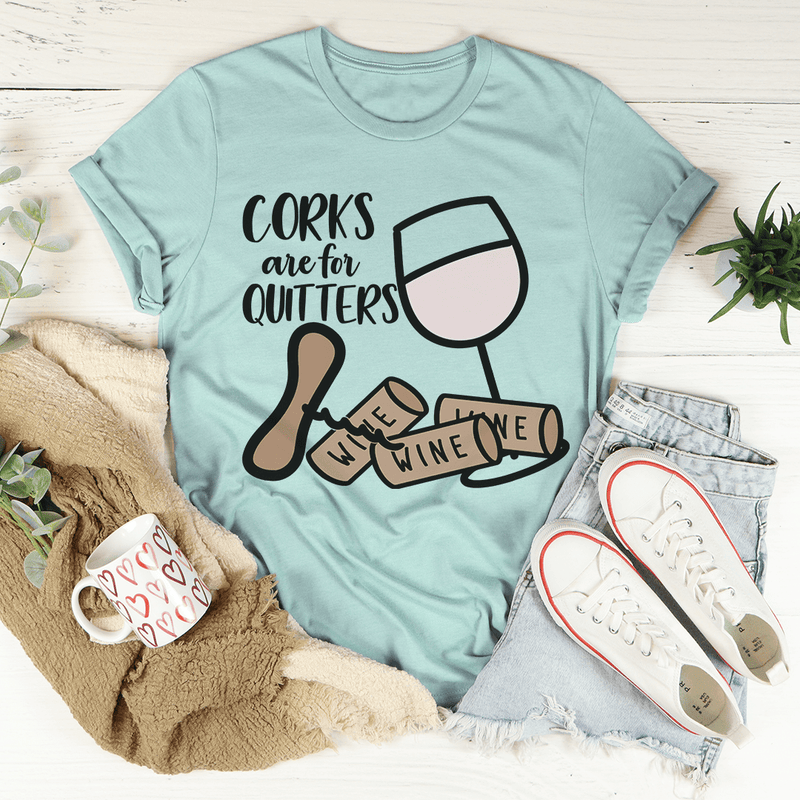 Corks Are For Quitters Tee Heather Prism Dusty Blue / S Peachy Sunday T-Shirt