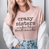 Crazy Sisters Make The Best Aunts Tee Heather Prism Peach / S Peachy Sunday T-Shirt