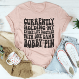 Currently Holding My Entire Life Together Tee Heather Prism Peach / S Peachy Sunday T-Shirt