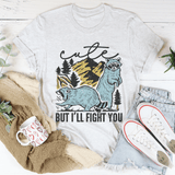 Cute But I'll Fight You Tee Ash / S Peachy Sunday T-Shirt