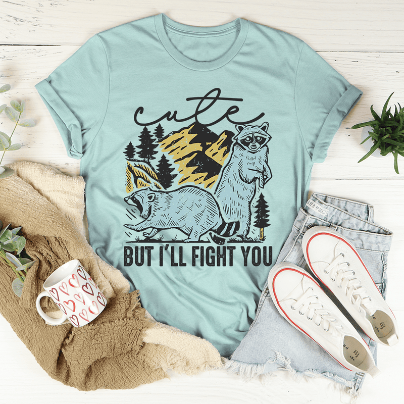 Cute But I'll Fight You Tee Heather Prism Dusty Blue / S Peachy Sunday T-Shirt