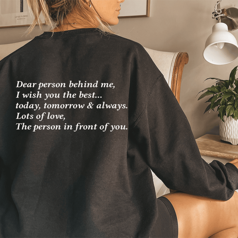 Dear Person Behind Me Sweatshirt Black / S Peachy Sunday T-Shirt