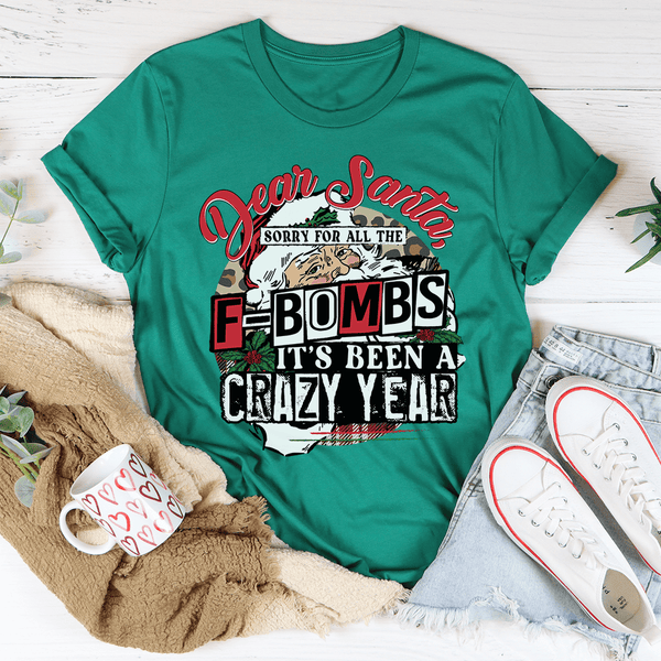 Dear Santa Sorry For All The F-Bombs Tee Kelly / S Peachy Sunday T-Shirt