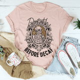 Death Before Decaf Tee Heather Prism Peach / S Peachy Sunday T-Shirt
