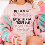 Did You Get Paid After Talking About Me Tee Pink / S Peachy Sunday T-Shirt