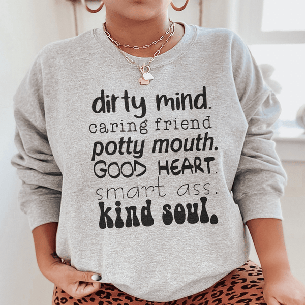Dirty Mind Caring Friend Potty Mouth Good Heart Sweatshirt Sport Grey / S Peachy Sunday T-Shirt