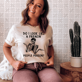 Do I Look Like A Freakin People Person Tee Heather Dust / S Peachy Sunday T-Shirt