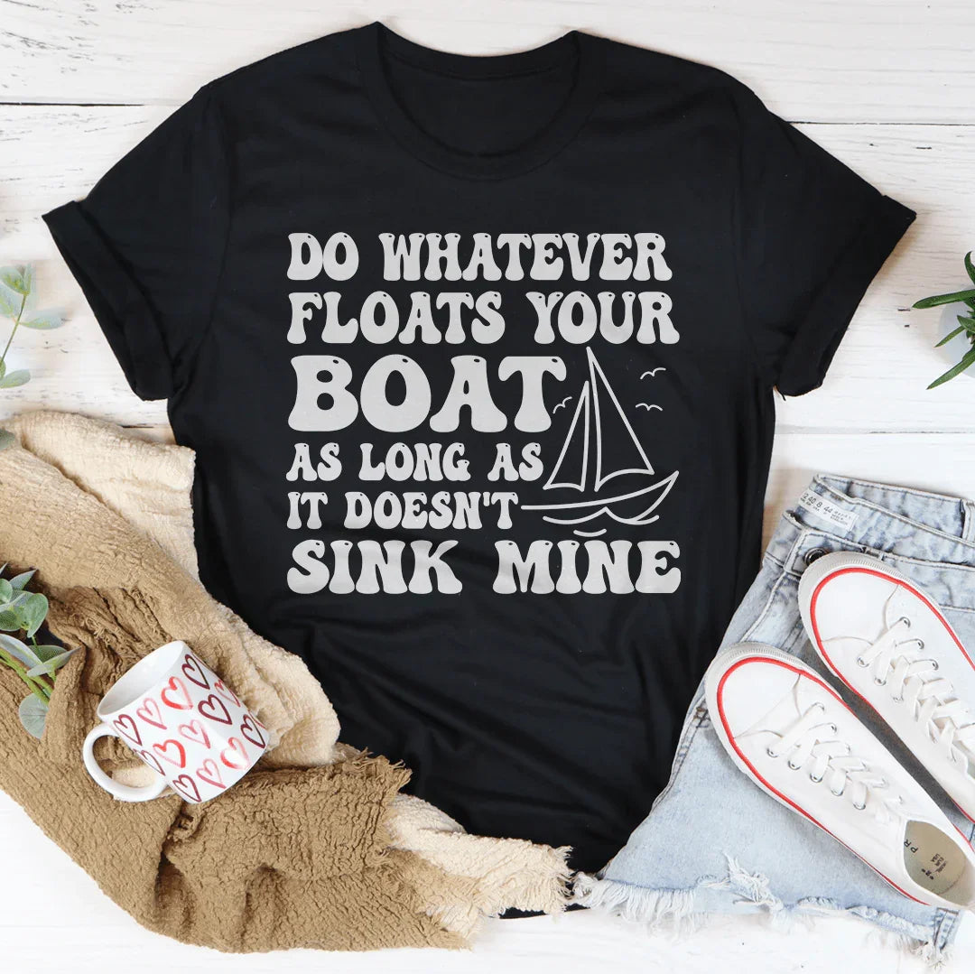Do Whatever Floats Your Boat Tee Peachy Sunday T-Shirt