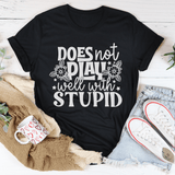 Does Not Play Well With Stupid Tee Black Heather / S Peachy Sunday T-Shirt