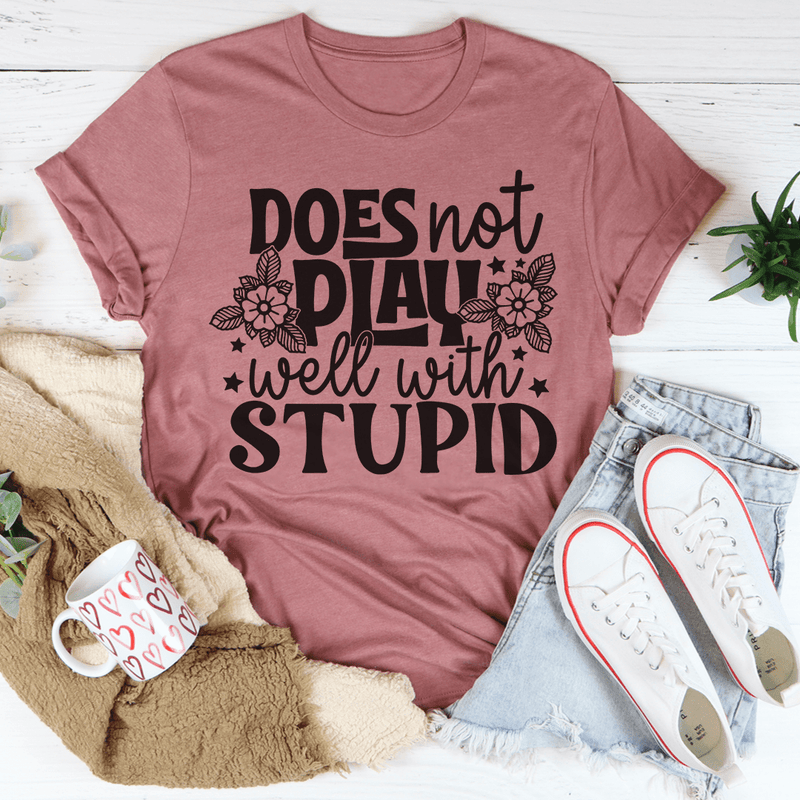 Does Not Play Well With Stupid Tee Mauve / S Peachy Sunday T-Shirt