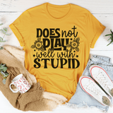 Does Not Play Well With Stupid Tee Mustard / S Peachy Sunday T-Shirt
