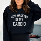 Dog Walking Is My Cardio Sweatshirt Black / S Peachy Sunday T-Shirt