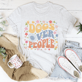 Dogs Over People Tee Peachy Sunday T-Shirt