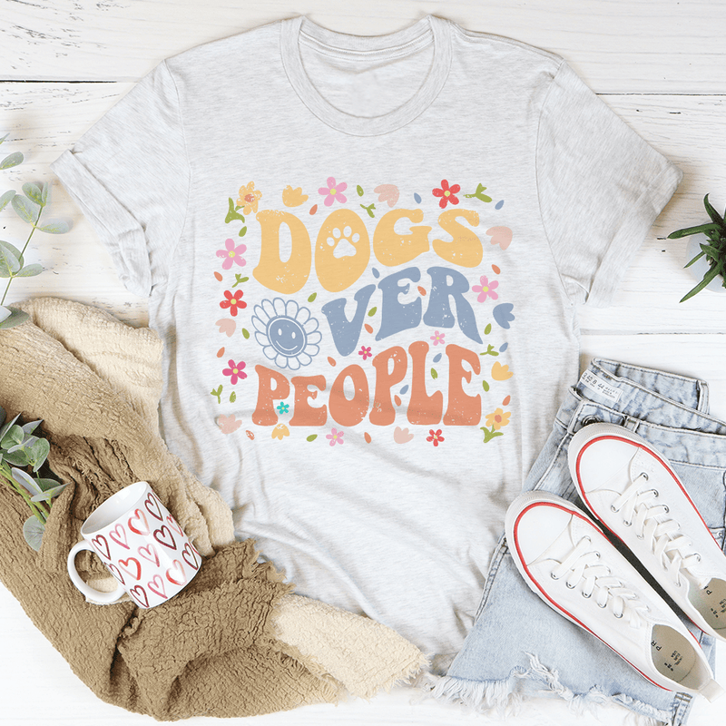 Dogs Over People Tee Peachy Sunday T-Shirt