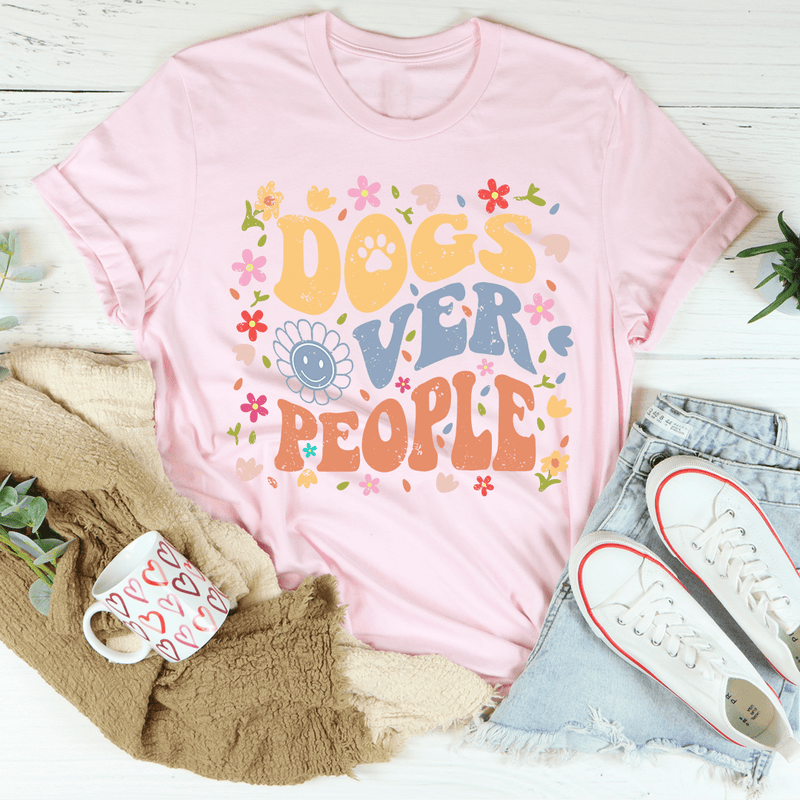 Dogs Over People Tee Pink / S Peachy Sunday T-Shirt