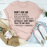 Don't Ask Me About Work, Relationship Status Or Weight Tee Heather Prism Peach / S Peachy Sunday T-Shirt