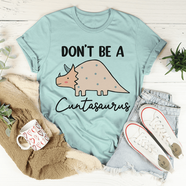 Don't Be A Cuntasaurus Tee Heather Prism Dusty Blue / S Peachy Sunday T-Shirt