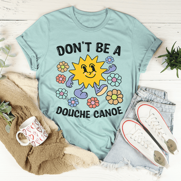 Don't Be A Douche Canoe Tee Heather Prism Dusty Blue / S Peachy Sunday T-Shirt