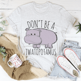 Don't Be A Twatopotamus Tee Ash / S Peachy Sunday T-Shirt