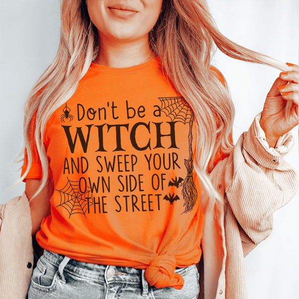 Don't Be A Witch & Sweep Your Own Side Of The Street Tee Burnt Orange / S Peachy Sunday T-Shirt