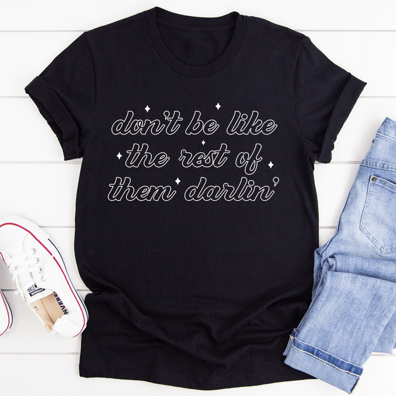 Don't Be Like The Rest Of Them Darlin' Tee Black Heather / S Peachy Sunday T-Shirt