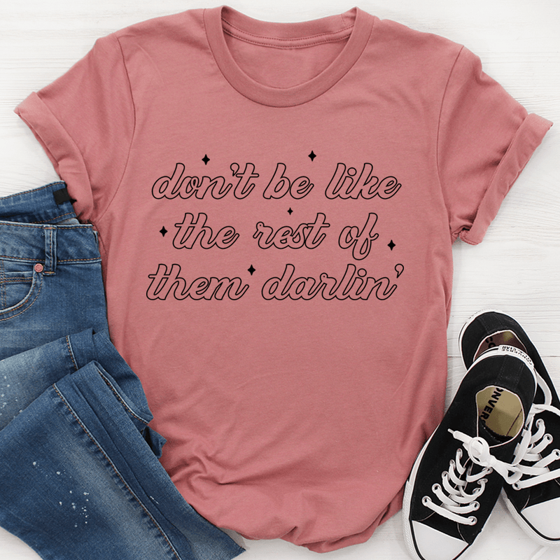 Don't Be Like The Rest Of Them Darlin' Tee Mauve / S Peachy Sunday T-Shirt