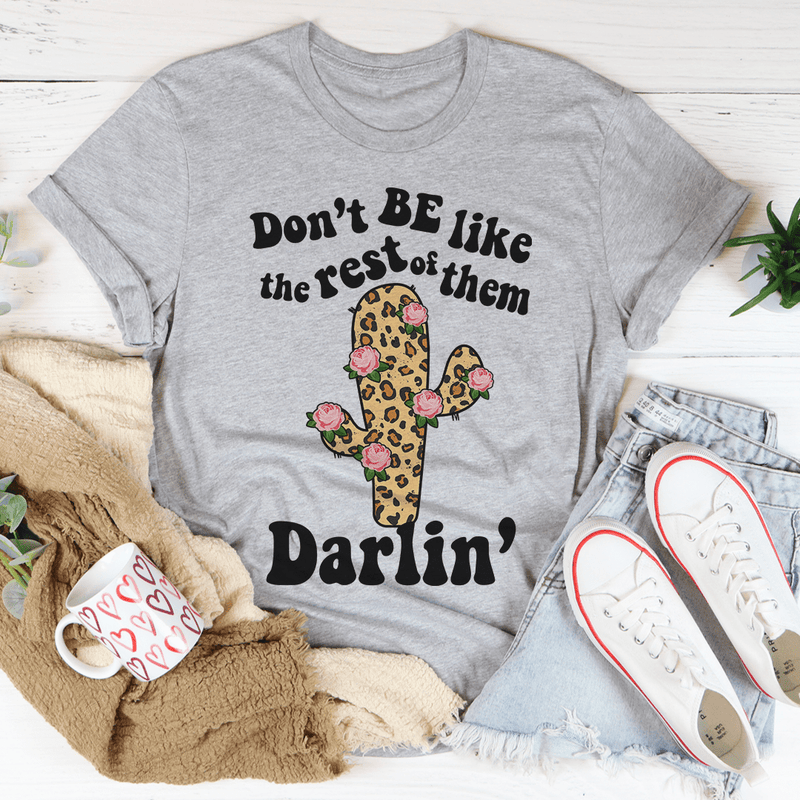 Don't Be Like The Rest Of Them Tee Athletic Heather / S Peachy Sunday T-Shirt