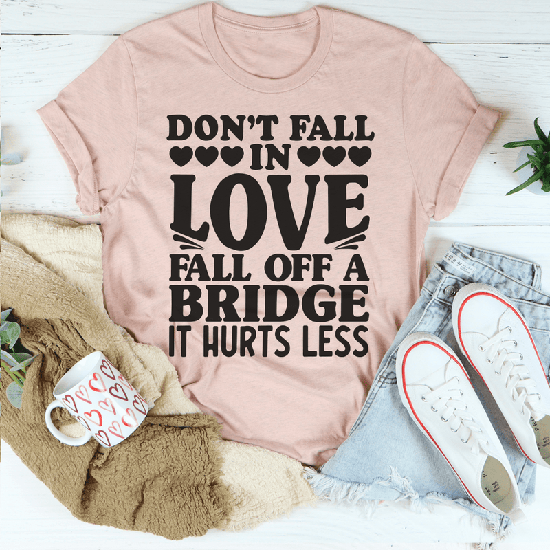 Don't Fall In Love Tee Peachy Sunday T-Shirt