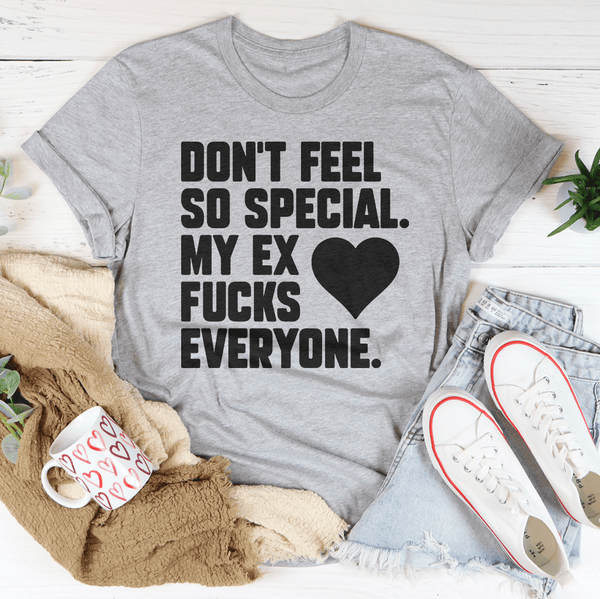 Don't Feel Special My Ex Fucks Everyone Tee Athletic Heather / S Peachy Sunday T-Shirt