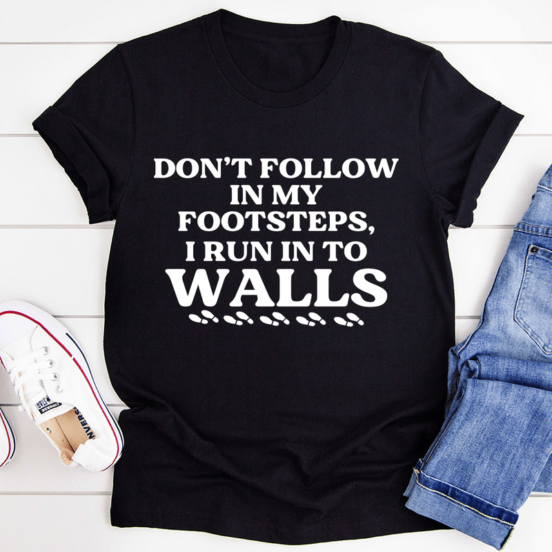 Don't Follow In My Footsteps Tee Black Heather / S Peachy Sunday T-Shirt