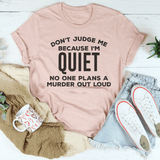 Don't Judge Me Because I'm Quiet Tee Heather Prism Peach / S Peachy Sunday T-Shirt