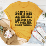Don't Let Anyone Else Ruin Your Day Tee Mustard / S Peachy Sunday T-Shirt