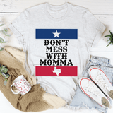 Don't Mess With Momma Tee Ash / S Peachy Sunday T-Shirt