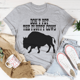 Don't Pet The Fluffy Cows Tee Peachy Sunday T-Shirt