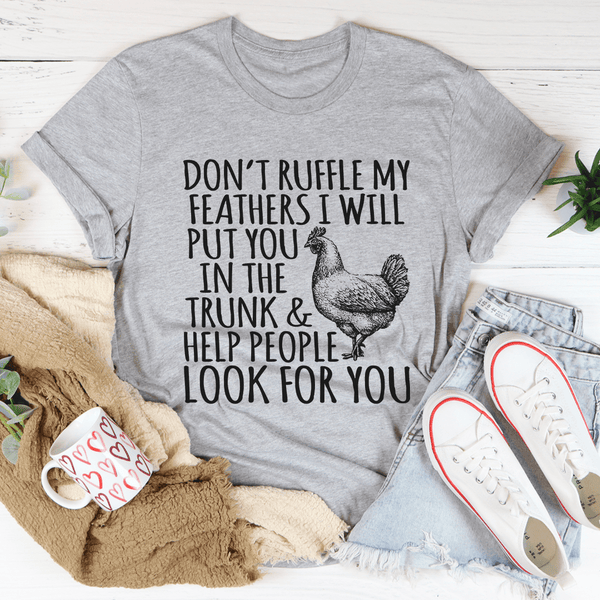 Don't Ruffle My Feathers Tee Athletic Heather / S Peachy Sunday T-Shirt