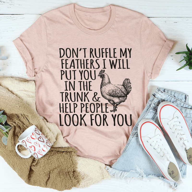 Don't Ruffle My Feathers Tee Heather Prism Peach / S Peachy Sunday T-Shirt