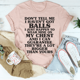 Don't Tell Me I Haven't Got Balls Tee Heather Prism Peach / S Peachy Sunday T-Shirt
