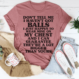 Don't Tell Me I Haven't Got Balls Tee Mauve / S Peachy Sunday T-Shirt
