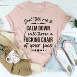 Don't Tell Me To Calm Down Tee Heather Prism Peach / S Peachy Sunday T-Shirt