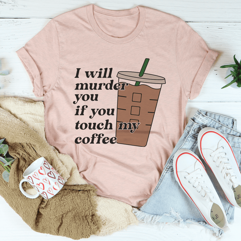 Don't Touch My Coffee Tee Heather Prism Peach / S Peachy Sunday T-Shirt