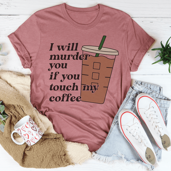 Don't Touch My Coffee Tee Mauve / S Peachy Sunday T-Shirt