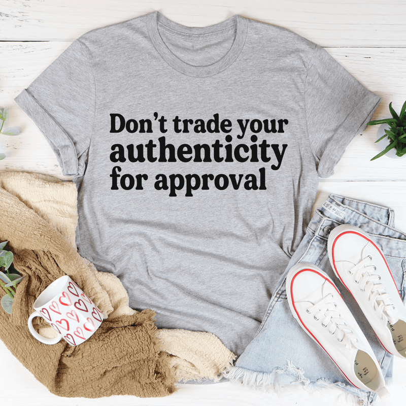 Don't Trade Your Authenticity For Approval Tee Athletic Heather / S Peachy Sunday T-Shirt